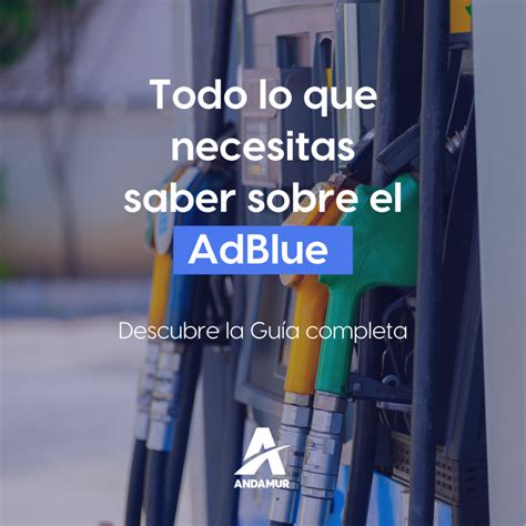 Gu A Completa Sobre El Adblue Qu Es Y Para Qu Sirve Andamur