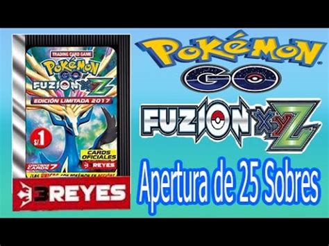 Pokemon Go Fuzion XYZ Apertura De 25 Parte 2 YouTube