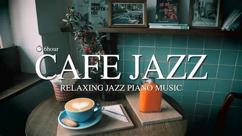 Coffee Shop Music L Relaxing Jazz Piano Music L Background Jazz Piano