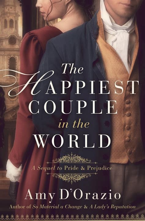 The Happiest Couple in the World: A Sequel to Pride & Prejudice by Amy ...