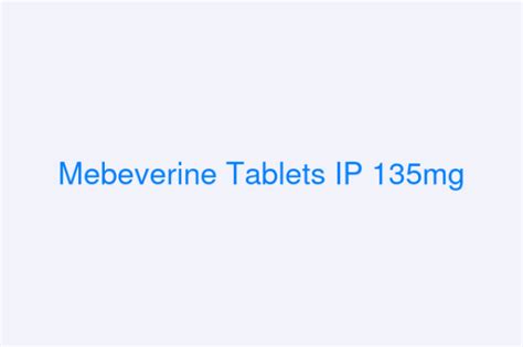 Mebeverine Tablets IP 135mg