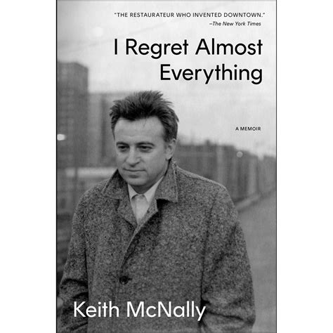I Regret Almost Everything (Keith McNally) – Bold Fork Books