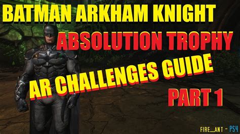 Batman Arkham Knight Absolution Trophy Ar Challenges Guide Part 1