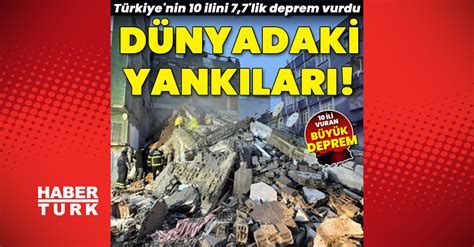 Türkiye de 10 ili vuran deprem dünya basınında geniş yankı uyandırdı