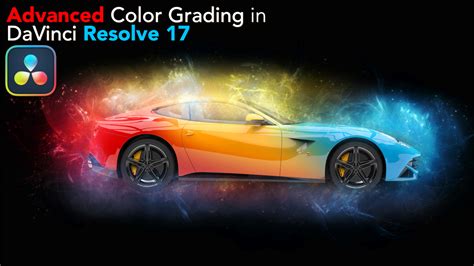 Advanced Color Grading in DaVinci Resolve 17 – Ripple Training