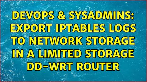 Devops Sysadmins Export Iptables Logs To Network Storage In A