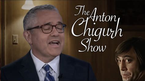 The Anton Chigurh Show With Special Guest Jeffrey Toobin And A Shocking