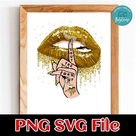 Minnesota Vikings Lip Shut The Fuck Up PNG Design Template Bobotemp
