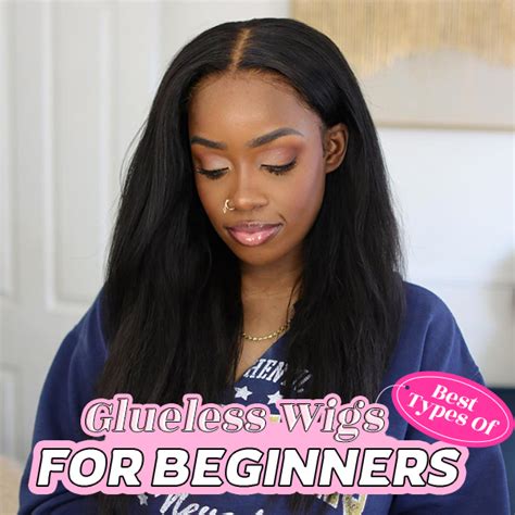 Best Types Of Glueless Wigs For Beginners