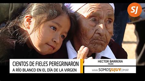 Cientos De Fieles Peregrinaron A R O Blanco En El D A De La Virgen