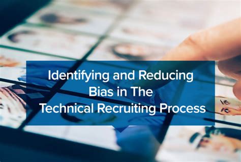 Identifying And Reducing Bias In The Technical Recruiting Process