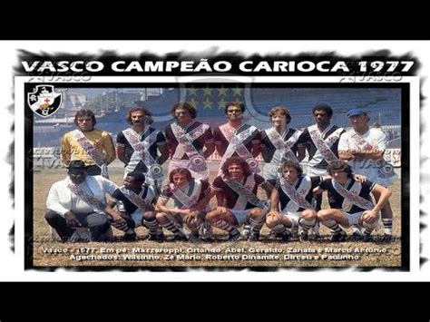 Vasco 5 0 X 0 4 Flamengo Carioca 1977 Homenagem Ao Nosso Eterno