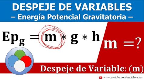 Despeje De Variables EnergÍa Potencial Gravitatoria Variable Masa Youtube