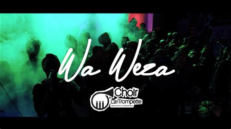 WA WEZA by LA TROMPETTE CHOIR 5ème CELPA EL shadaï Clip vidéo