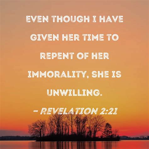 Revelation 221 Even Though I Have Given Her Time To Repent Of Her