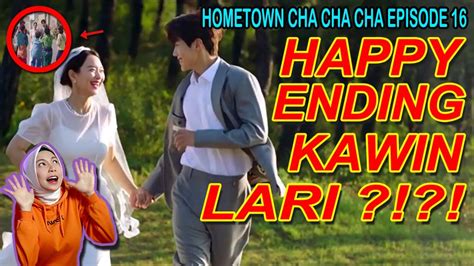 HOMETOWN CHA CHA CHA EPISODE 16 END FULL SUB INDO KOCAK NYA