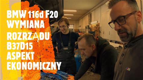 BMW 116d F20 3 CYLINDRY N37 WYMIANA ROZRZĄDU B37D15 ASPEKT