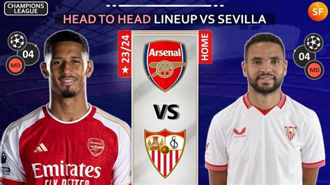 Arsenal S Lineup Vs Sevilla S Lineup Head To Head Potential Lineup