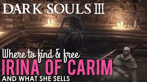 Where To Find Irina Of Carim In Dark Souls 3 Youtube