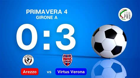 Arezzo Vs Virtus Verona Primavera 4 YouTube