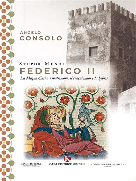 Stupor Mundi Federico II (Italian Edition) by Angelo Consolo | Goodreads