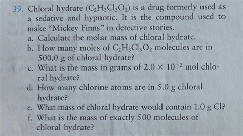 Solved 39 Chloral Hydrate C2H3Cl3O2 Is A Drug Formerly Chegg