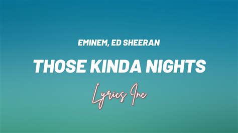 Eminem Ft Ed Sheeran Those Kinda Nights Lyrics Youtube