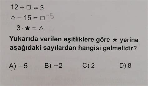 Yukarıda verilen eşitliklere göre yerine aşağıdaki sayılardan hangisi