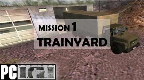 Trainyard Mission 1 Project Igi Im Going In Pc Games Project