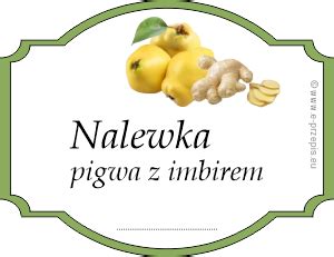 Etykiety na nalewkę pigwa z imbirem Domowe przepisy