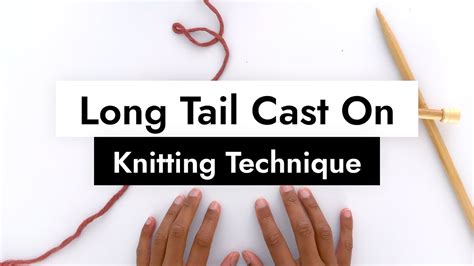 Long Tail Cast On Knitting Tutorial Youtube