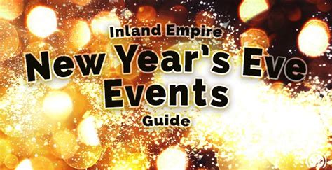 Inland Empire New Year's Eve Events Guide | New years eve events, New ...