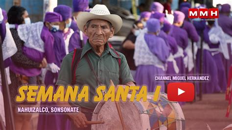 Semana Santa En Nahuizalco Parte I Youtube