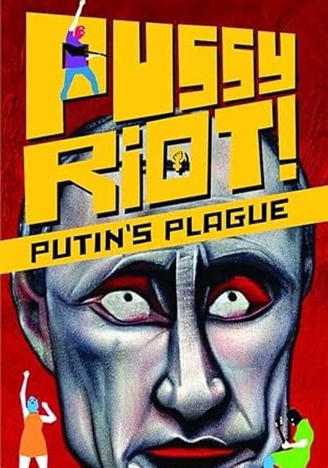 Pussy Riot Putin S Plague Watch Streaming Online