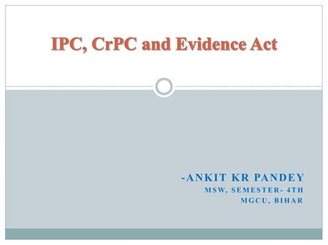 Ipc Crpc And Indian Evidence Act Ppt