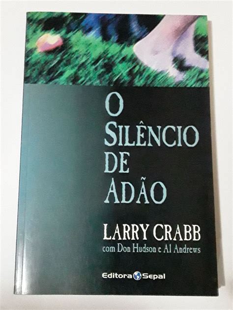 Livro O Silêncio de Adão Larry Crabb Livro Editora Sepal Usado