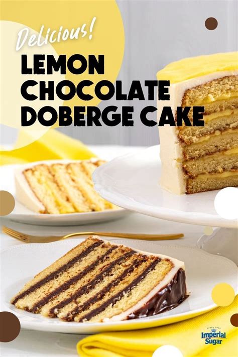 Lemon And Chocolate Doberge Cake Imperial Sugar Recipe Doberge