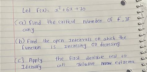 Solved Let F X X2 6x 10 A Find The Critical Number Of F Chegg