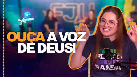 Ou A A Voz De Deus Fjucast Cortes Podcast Fju Youtube