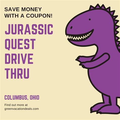 Coupon For Jurassic Quest Drive Thru In Columbus Ohio Green Vacation Deals