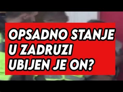 OPSADNO STANJE U ZADRUZI UBIJEN JE ON CUJU SE VRISCI U ZADRUZI YouTube