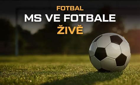 MS FOTBAL ŽIVĚ TV přenos online live stream zdarma