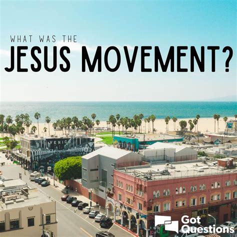 What was the Jesus Movement? | GotQuestions.org