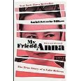 Amazon My Friend Anna The True Story Of A Fake Heiress