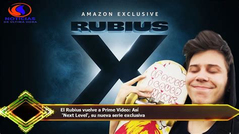 El Rubius Vuelve A Prime Video As Next Level Su Nueva Serie