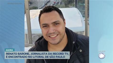 Depois De H Desaparecido Jornalista Da Record Encontrado