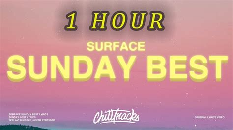 1 HOUR Surfaces Sunday Best Lyrics Feeling Good Like I Should