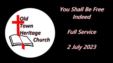 You Shall Be Free Indeed John 8 31 36 Full Service Old Town Heritage