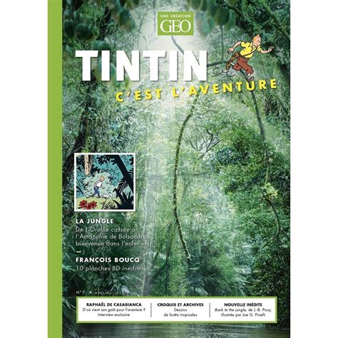 Revue TINTIN C EST L AVENTURE La Jungle N7 2021 Geo Moulinsart