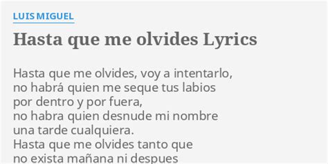 "HASTA QUE ME OLVIDES" LYRICS by LUIS MIGUEL: Hasta que me olvides,...